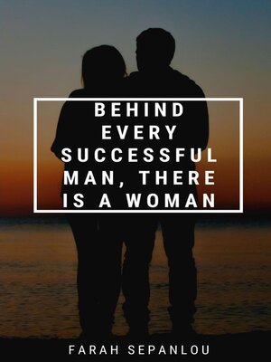cover image of Behind Every Successful Man, There Is a Woman
